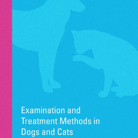 Examination and Treatment Methods in Dogs and Cats, 2nd Edition