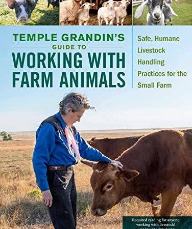 Temple Grandin’s Guide to Working with Farm Animals