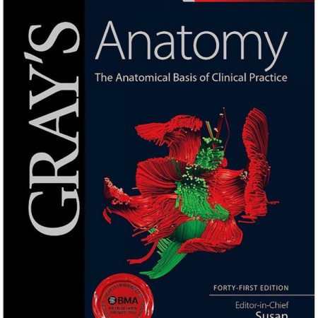 Gray's Anatomy: The Anatomical Basis of Clinical Practice 41st Edition