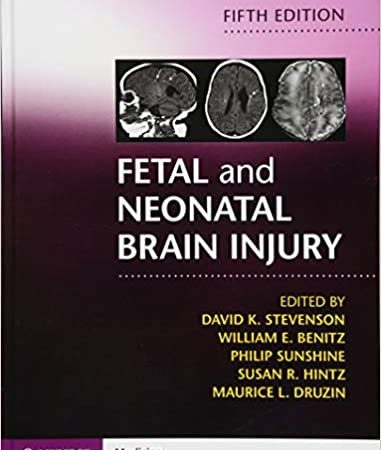 Fetal and Neonatal Brain Injury 5th Edition