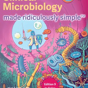 Clinical Microbiology Made Ridiculously Simple