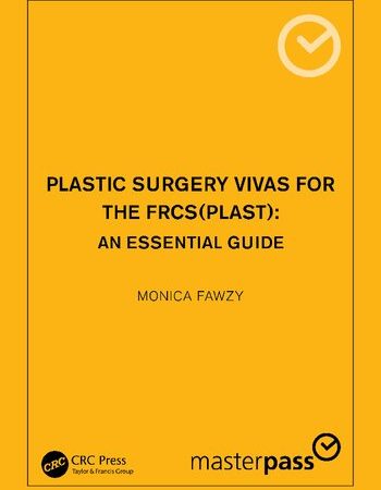 Plastic Surgery Vivas for the FRCS (Plast): An Essential Guide