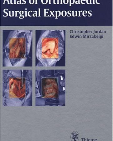 Atlas of Orthopaedic Surgical Exposures