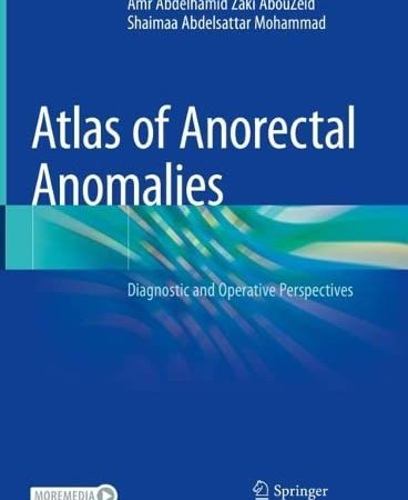 Atlas of Anorectal Anomalies: Diagnostic and Operative Perspectives