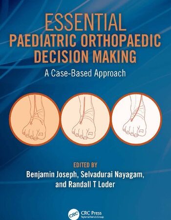 Essential Paediatric Orthopaedic Decision Making: A Case-Based Approach