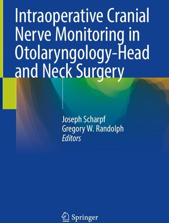 Intraoperative Cranial Nerve Monitoring in Otolaryngology-Head and Neck Surgery