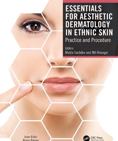 Essentials for Aesthetic Dermatology in Ethnic Skin: Practice and Procedure