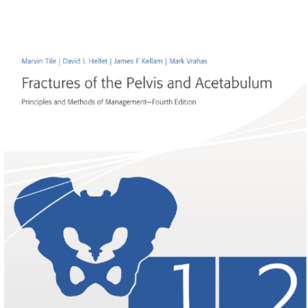 Fractures of the Pelvis and Acetabulum (AO): Principles and Methods of Management 4th edition