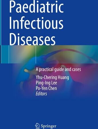 Paediatric Infectious Diseases: A practical guide and cases