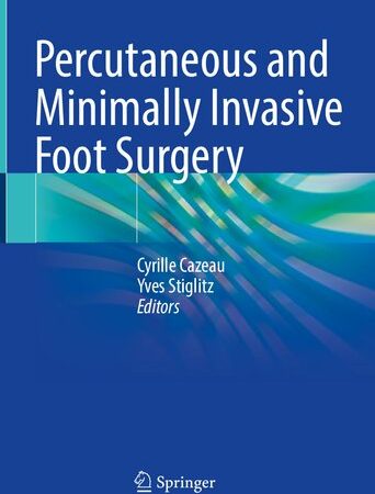 Percutaneous and Minimally Invasive Foot Surgery