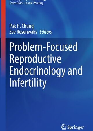 Problem-Focused Reproductive Endocrinology and Infertility