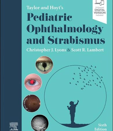 Taylor and Hoyt's Pediatric Ophthalmology and Strabismus