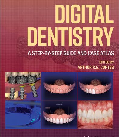 Digital Dentistry : A Step-by-Step Guide and Case Atlas