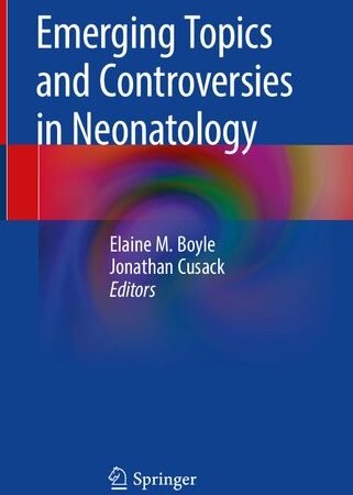 Emerging Topics and Controversies in Neonatology