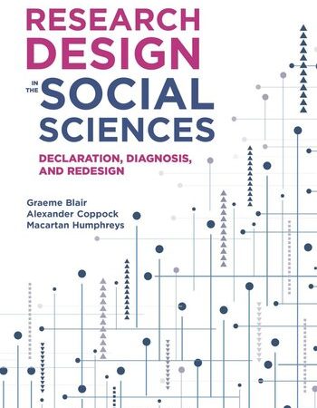 Research Design in the Social Sciences: Declaration, Diagnosis, and Redesign