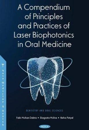 A Compendium of Principles and Practice of Laser Biophotonics in Oral Medicine