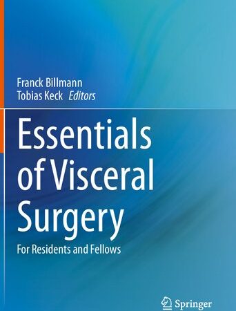 Essentials of Visceral Surgery: For Residents and Fellows